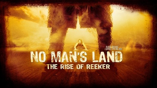No Man's Land: The Rise of Reeker
