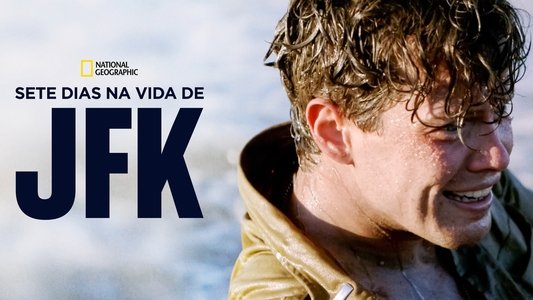 JFK: Seven Days That Made a President