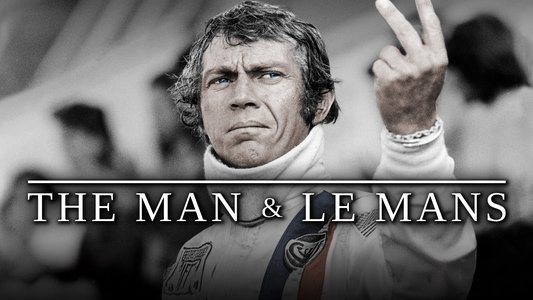 Steve McQueen: The Man & Le Mans