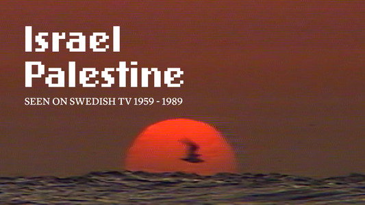 Israel Palestina på svensk TV 1958–1989