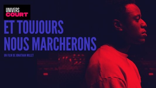 Et toujours nous marcherons