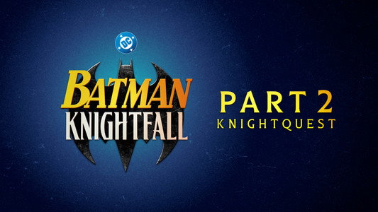 Batman: Knightfall Part 2: Knightquest