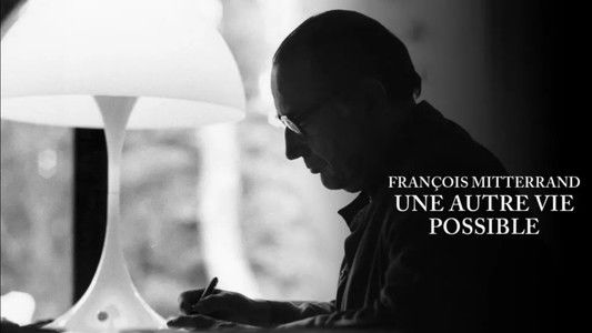 François Mitterrand, une autre vie possible