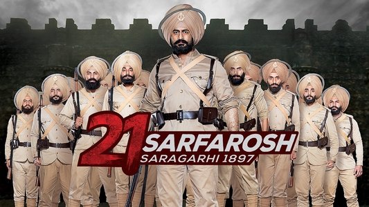 21 Sarfarosh - Saragarhi 1897