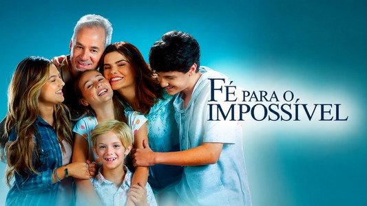 Fé Para o Impossível