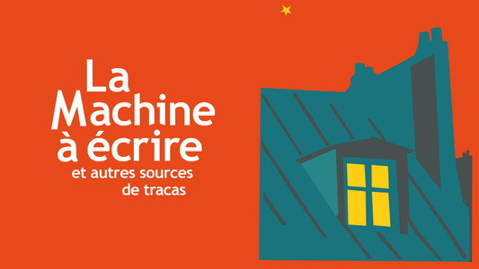 La Machine à écrire et autres sources de tracas