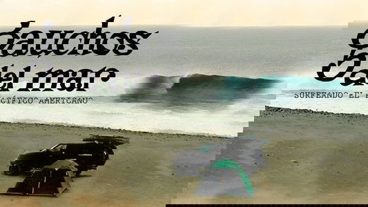 Gauchos del mar: Surfeando el pacífico Americano
