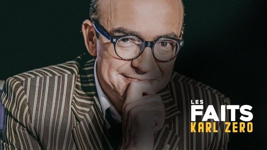 Les faits Karl Zéro-Les dossiers Karl Zéro