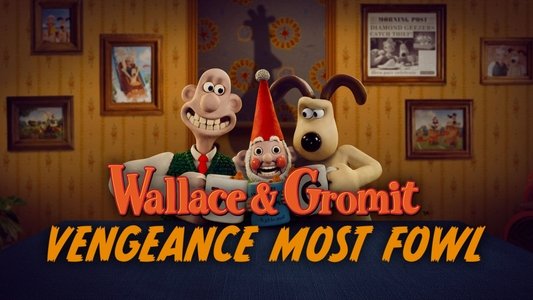 Wallace & Gromit: Vengeance Most Fowl