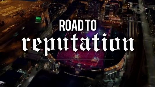 Taylor Swift: The Road to Reputation