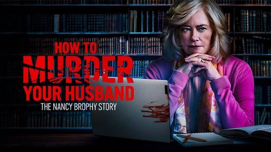 How to Murder Your Husband: The Nancy Brophy Story