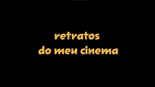 Retratos do Meu Cinema