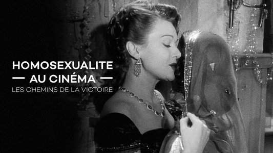 Homosexualité au cinéma, les chemins de la victoire