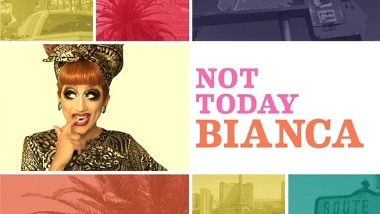 Not Today, Bianca