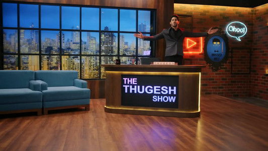 The Thugesh Show