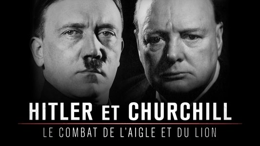 Hitler et Churchill : le combat de l'aigle et du lion