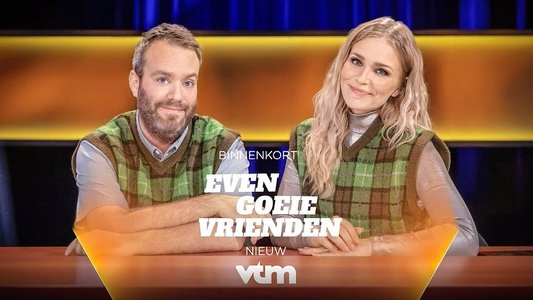 Even Goeie Vrienden