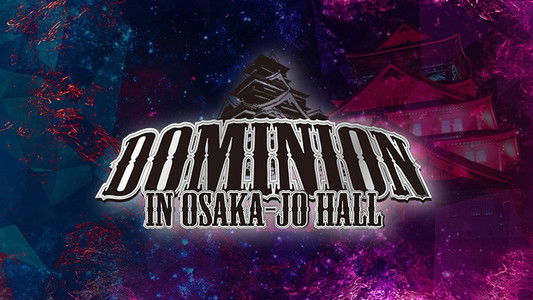 NJPW Dominion 7.12 in Osaka-Jo Hall