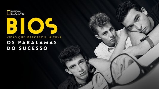 Bios. Vidas Que Marcaram a Sua: Os Paralamas do Sucesso