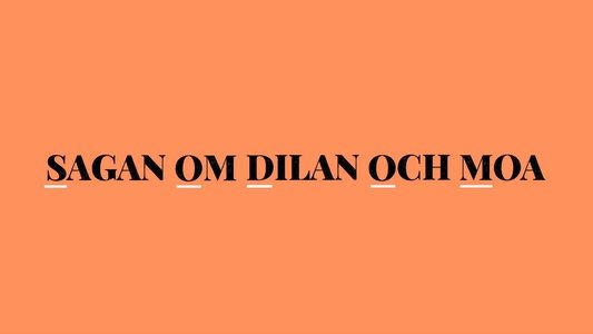 Sagan om Dilan och Moa