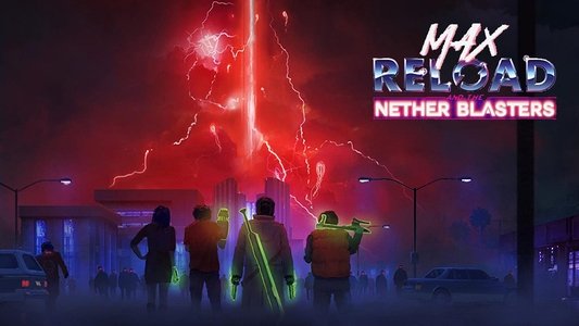 Max Reload and the Nether Blasters