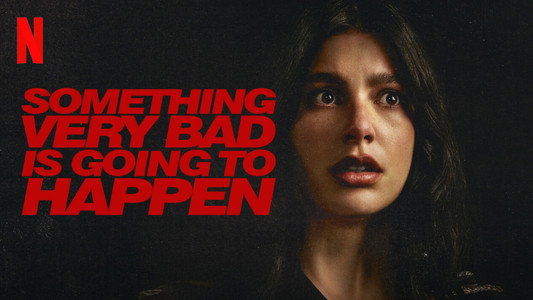 Something Very Bad Is Going to Happen
