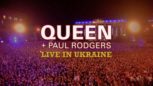 Queen + Paul Rodgers: Live in Ukraine
