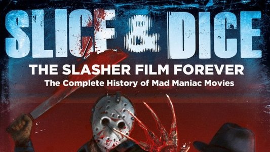 Slice and Dice: The Slasher Film Forever