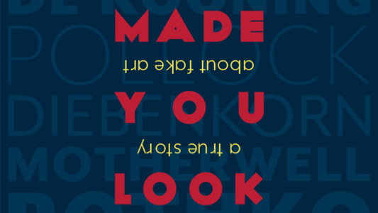 Made You Look: A True Story About Fake Art