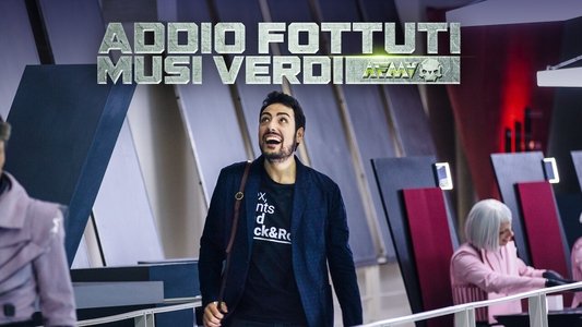 Addio fottuti musi verdi