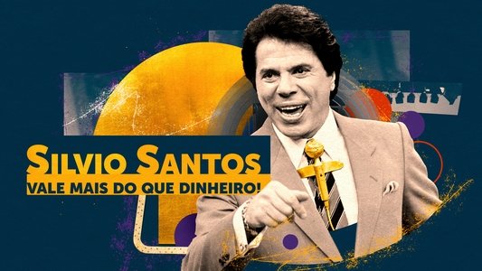 Silvio Santos: Vale Mais do que Dinheiro!