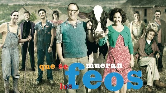 Que se mueran los feos