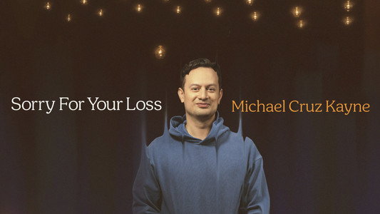 Michael Cruz Kayne: Sorry For Your Loss