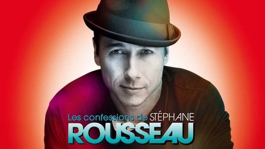 Les confessions de Stéphane Rousseau