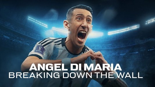 Ángel Di María: Romper la pared