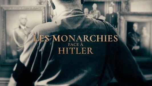 Les Monarchies face à Hitler