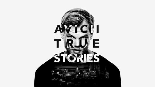 Avicii: True Stories