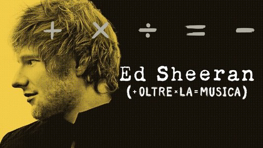 Ed Sheeran: The Sum of It All