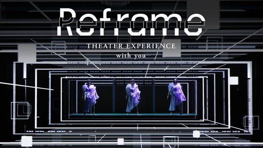 Reframe THEATER EXPERIENCE with you