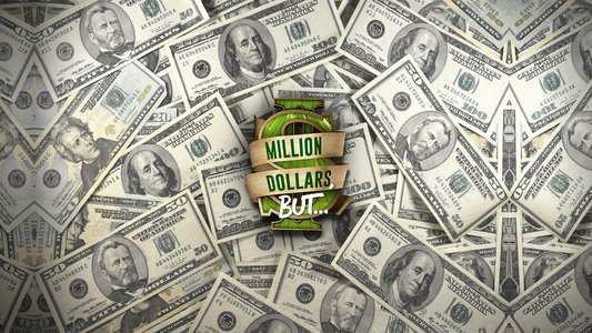 Million Dollars, But...