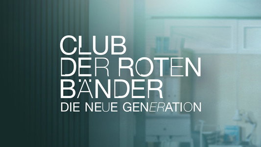 Club der roten Bänder - Die neue Generation