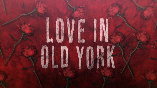Love in Old York