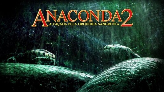 Anacondas: The Hunt for the Blood Orchid