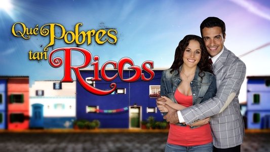 Qué pobres tan ricos