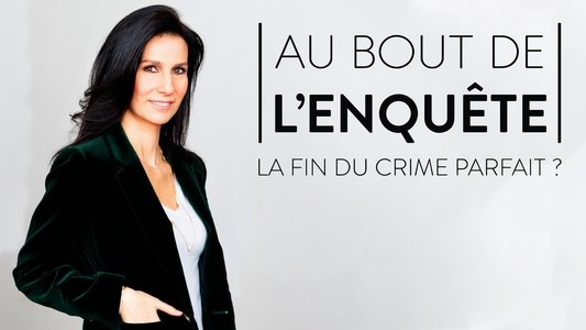 Au bout de l'enquête, la fin du crime parfait ?