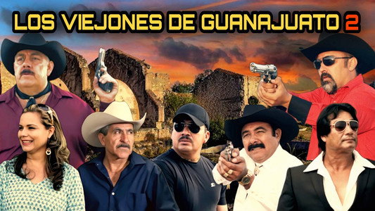 Los Viejones De Guanajuato 2: Contra El Crimen Organizado