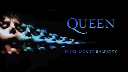 Queen: From Rags to Rhapsody