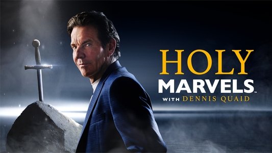 Holy Marvels with Dennis Quaid