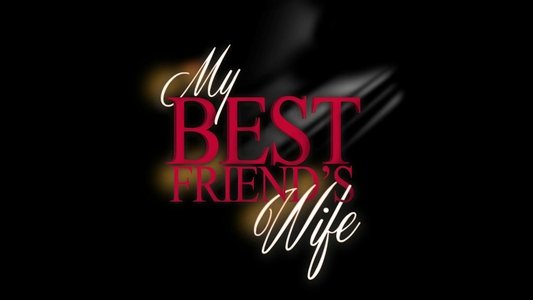 My Best Friend's Wife