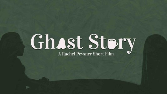 Ghost Story - A Rachel Pevsner Short Film